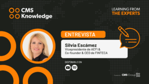 Entrevista a Silvia Escámez​, vicepresidenta de AEFI (Asociación Española de Fintech e Insurtech) y CEO de Finteca.